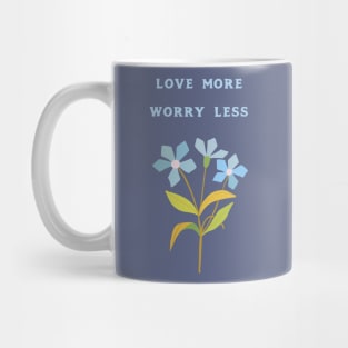 Love More Worry Less Mug